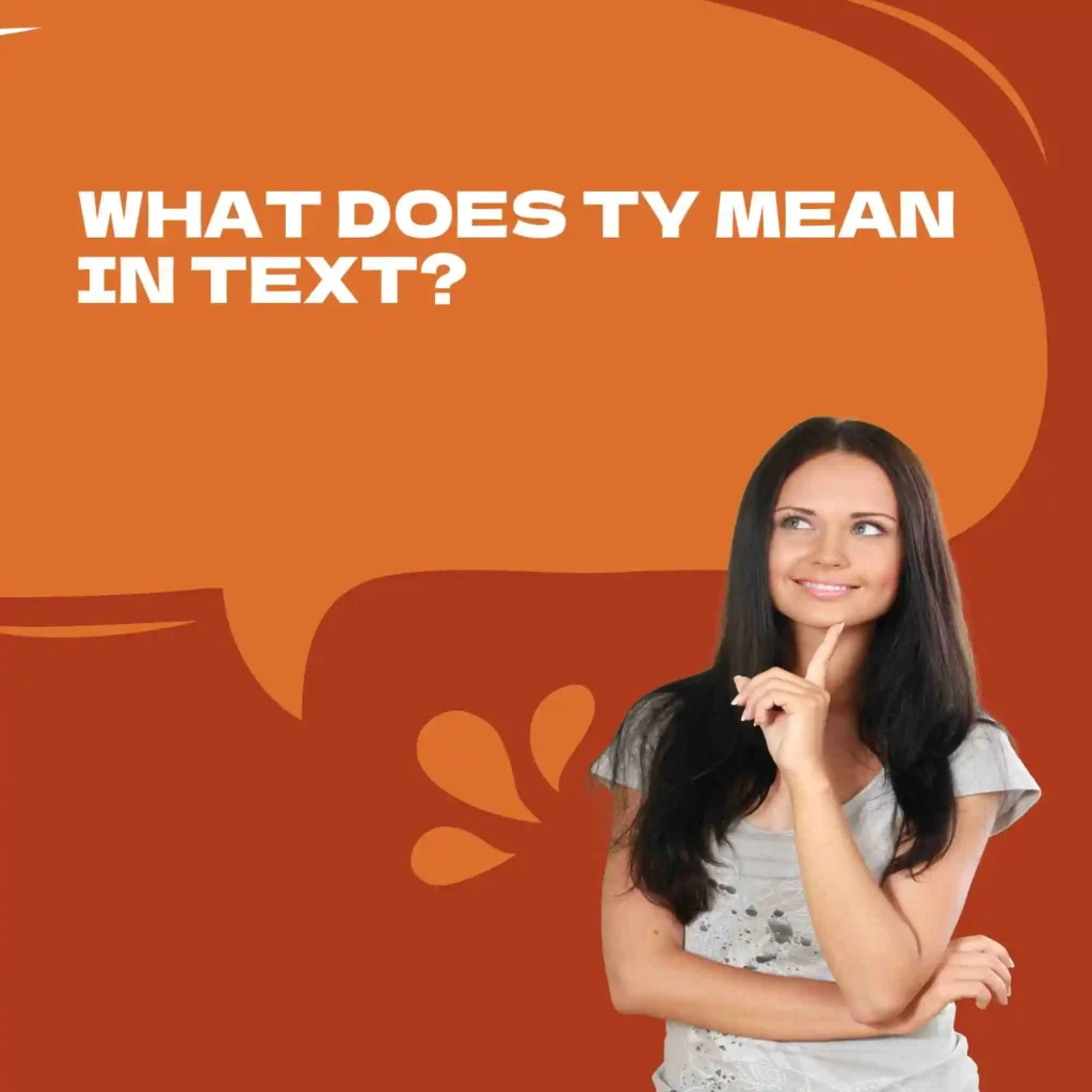 What Does TY Mean in Text? 