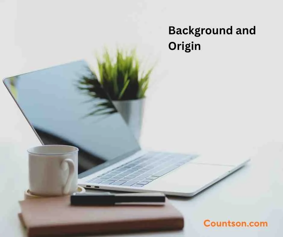 Background and Origin