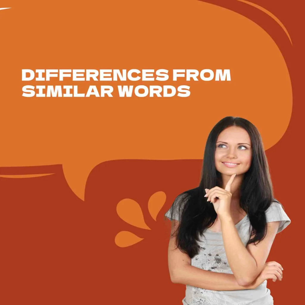 Differences From Similar Words