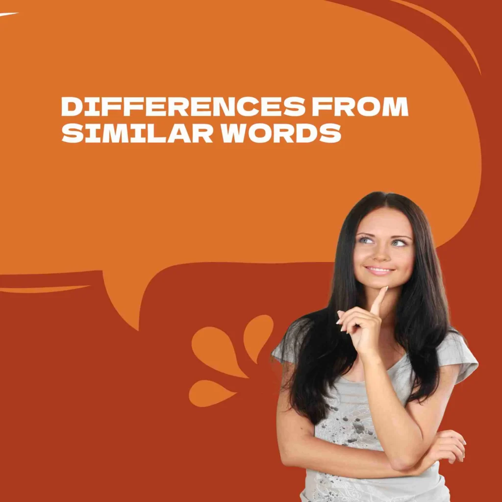 Differences From Similar Words