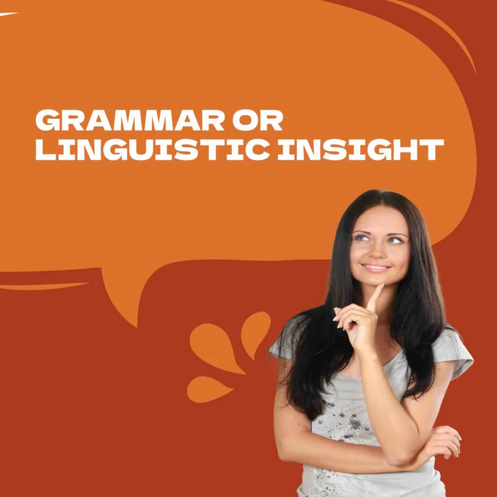 Grammar or Linguistic Insight