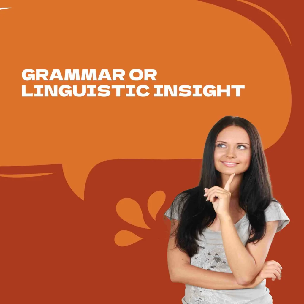 Grammar or Linguistic Insight