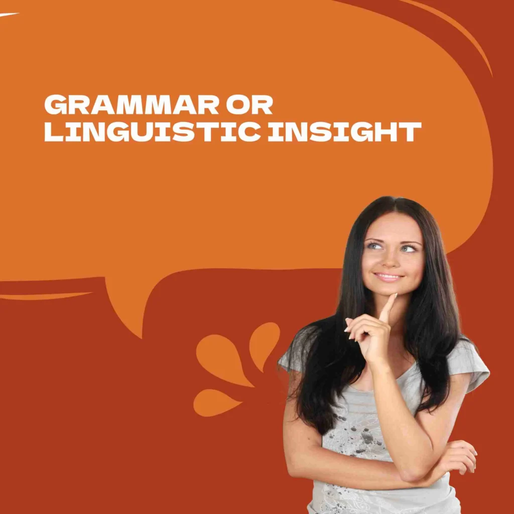 Grammar or Linguistic Insight