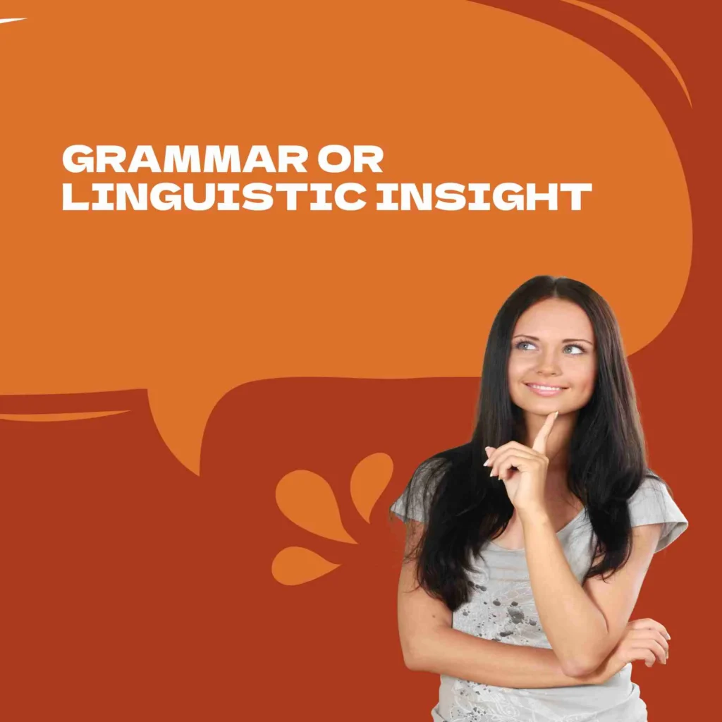 Grammar or Linguistic Insight
