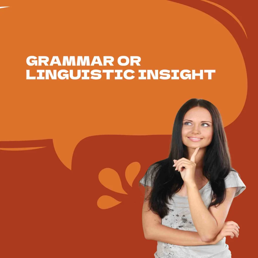 Grammar or Linguistic Insight