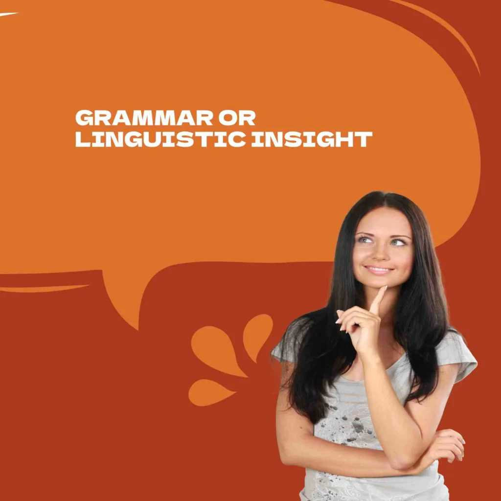 Grammar or Linguistic Insight