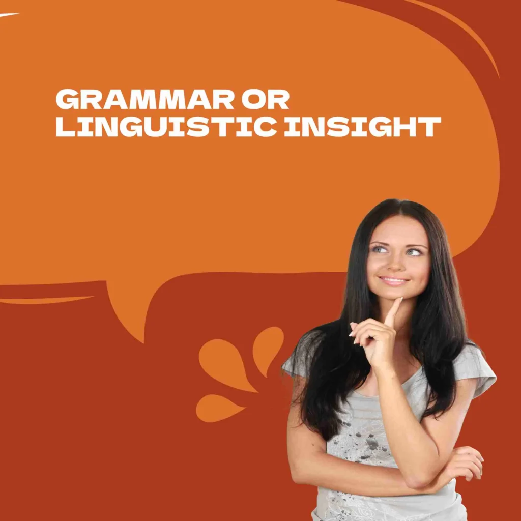 Grammar or Linguistic Insight