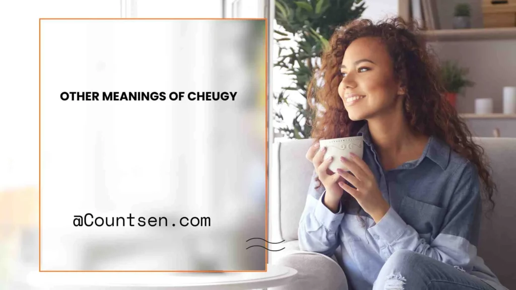 Other Meanings of Cheugy
