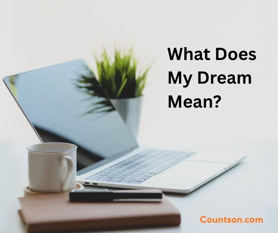 What Does My Dream Mean?