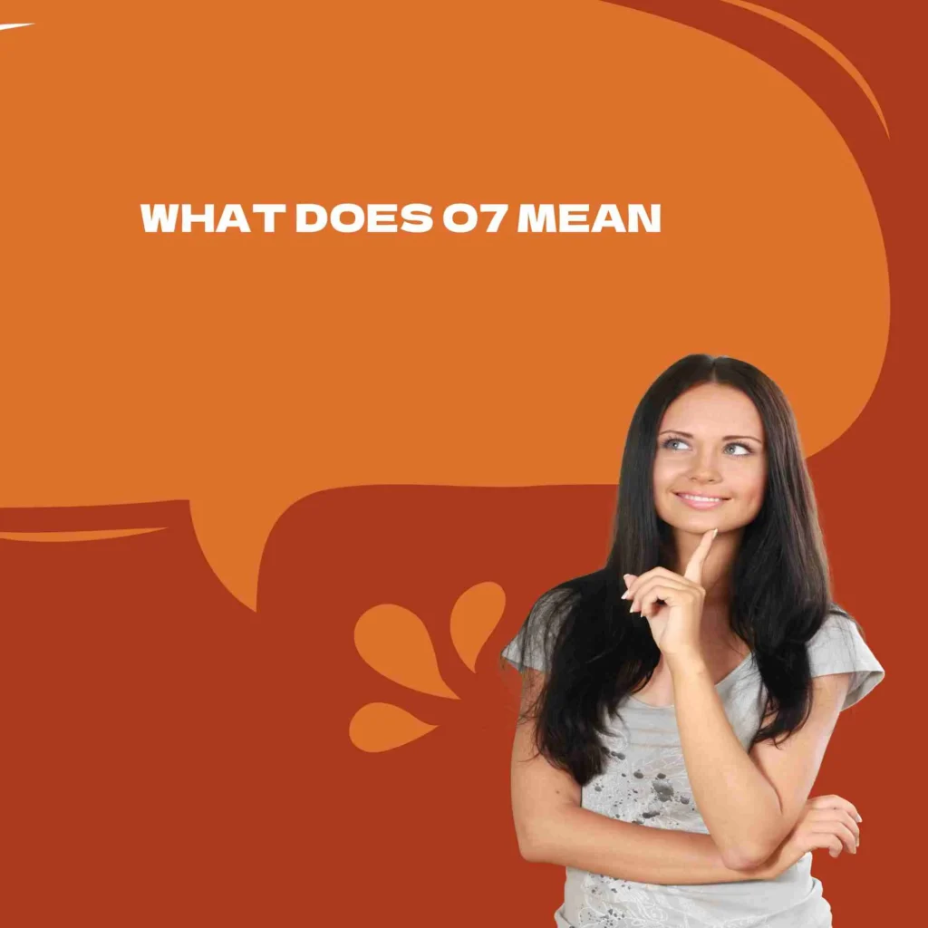 What Does o7 Mean