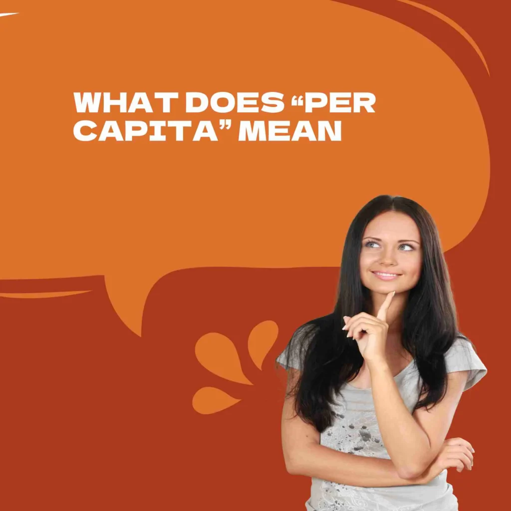 What Does “Per Capita” Mean
