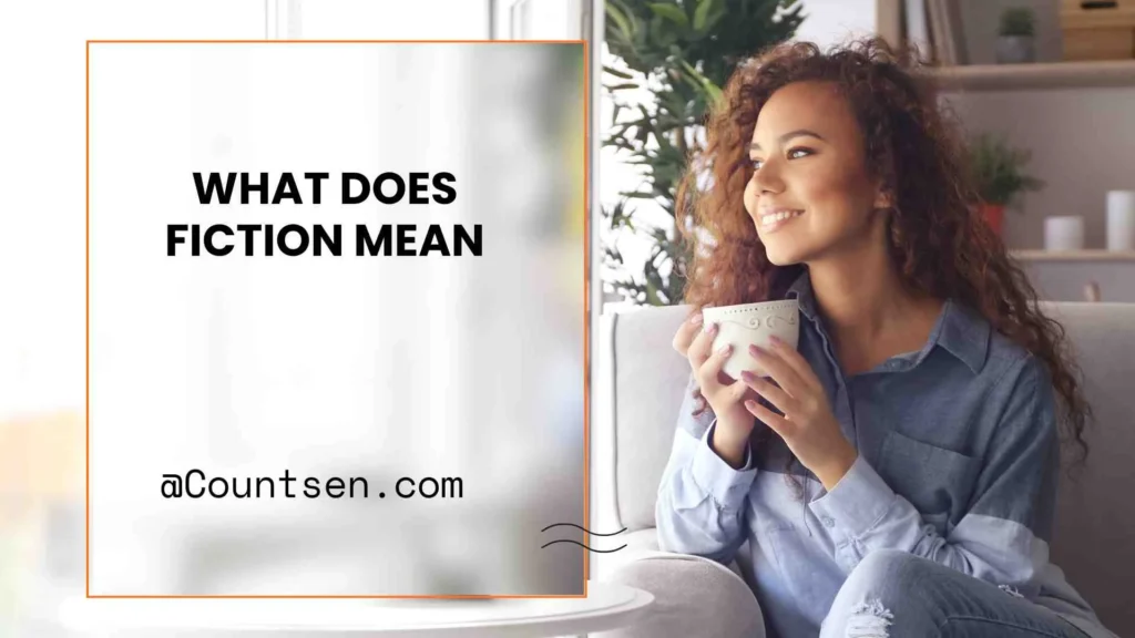 What Does Fiction Mean