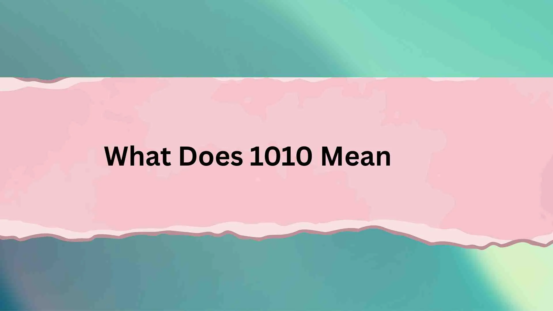 What Does 1010 Mean