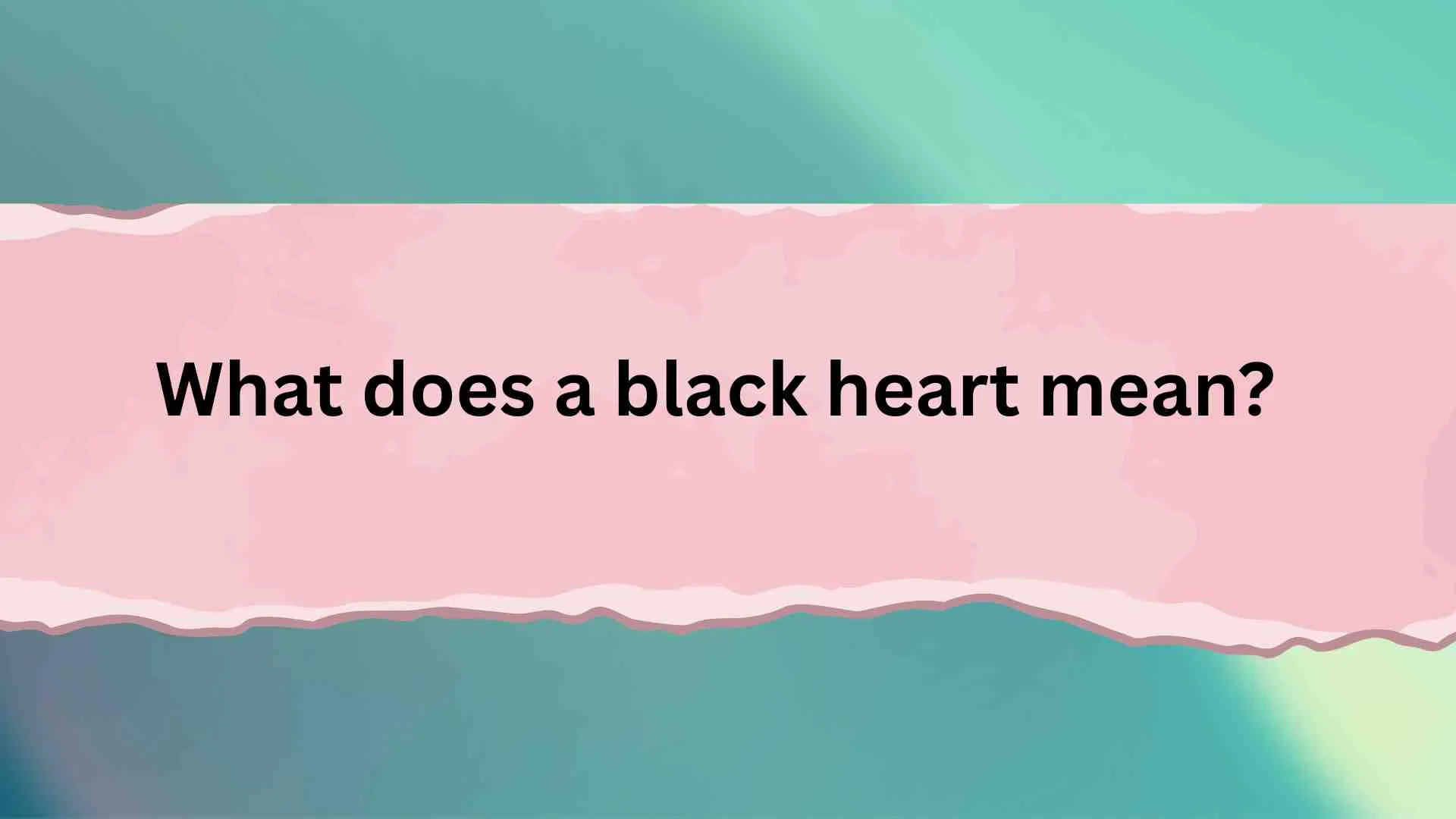 What Does a Black Heart Mean? The Real Meaning Behind 🖤 Most People Misunderstand
