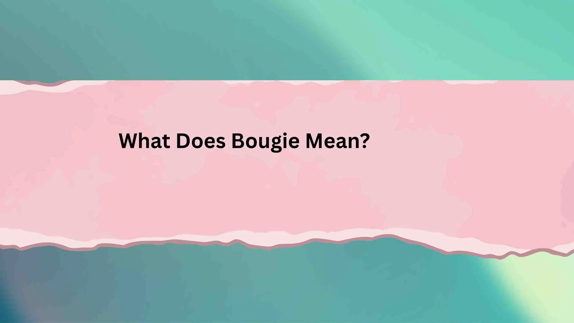 What Does Bougie Mean?