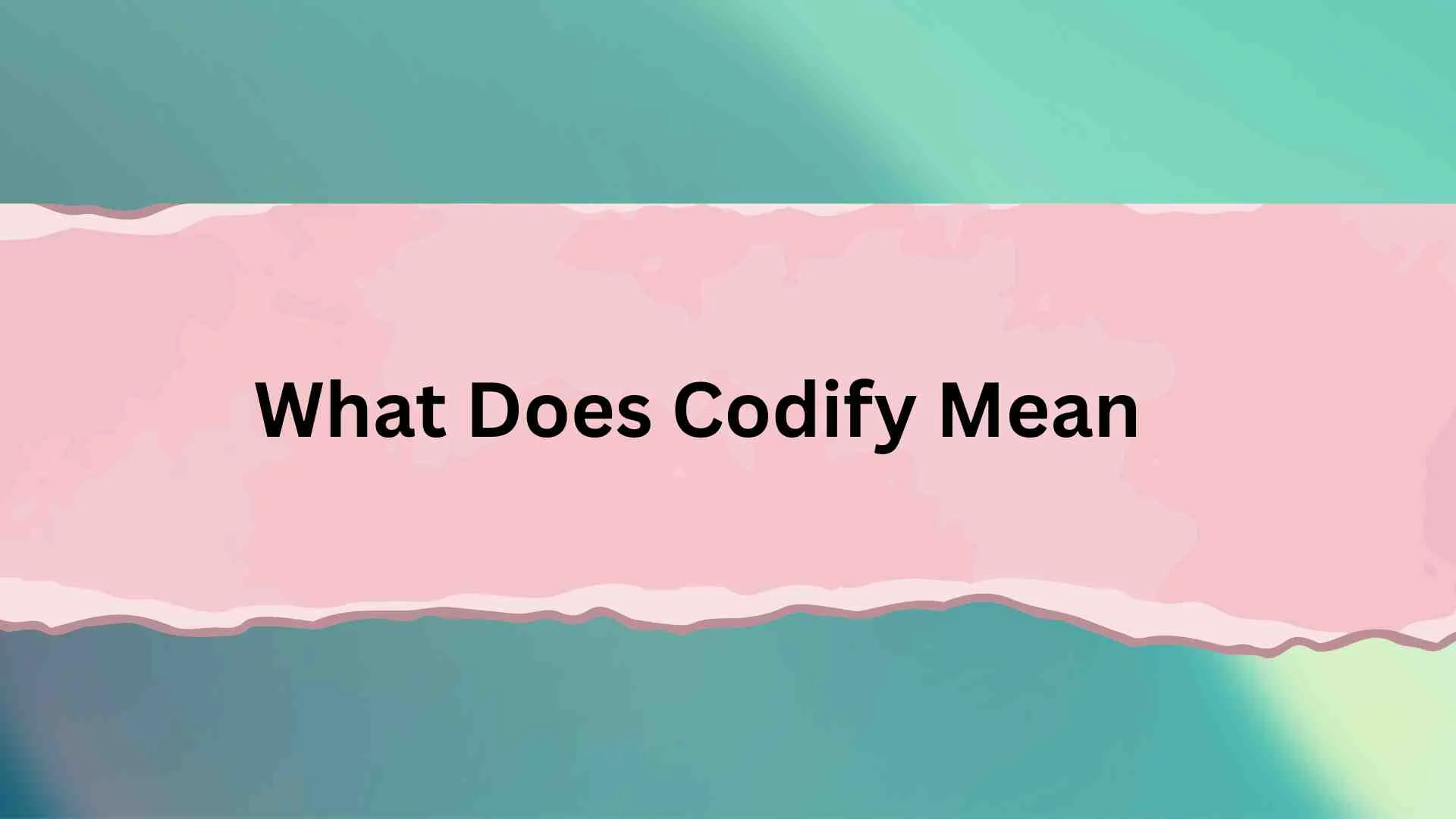 What Does Codify Mean