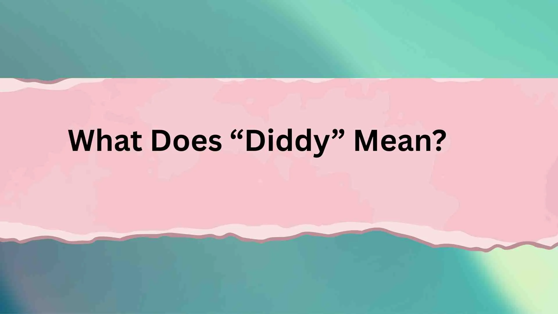 What Does “Diddy” Mean?