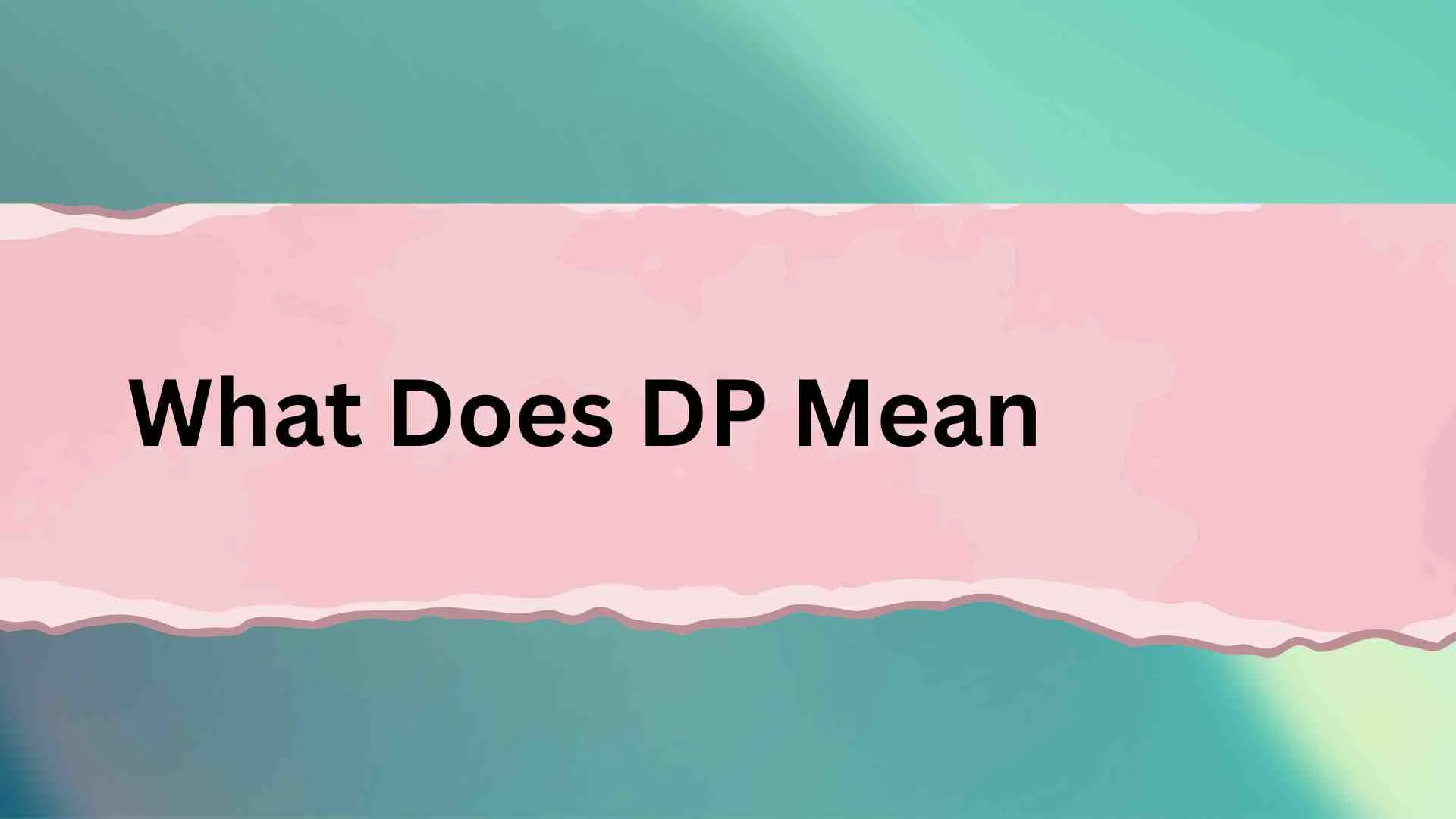 What Does DP Mean