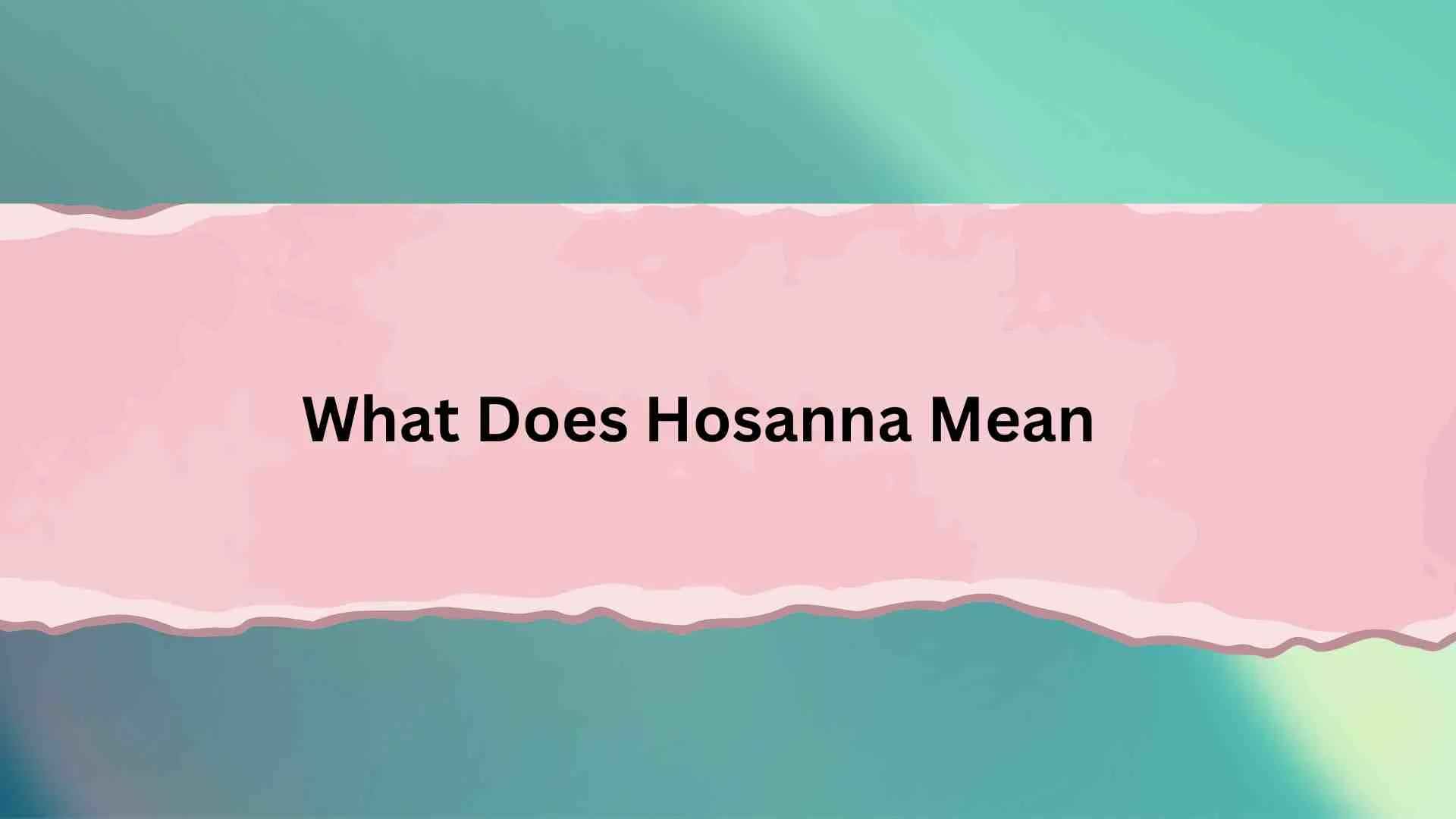 What Does Hosanna Mean