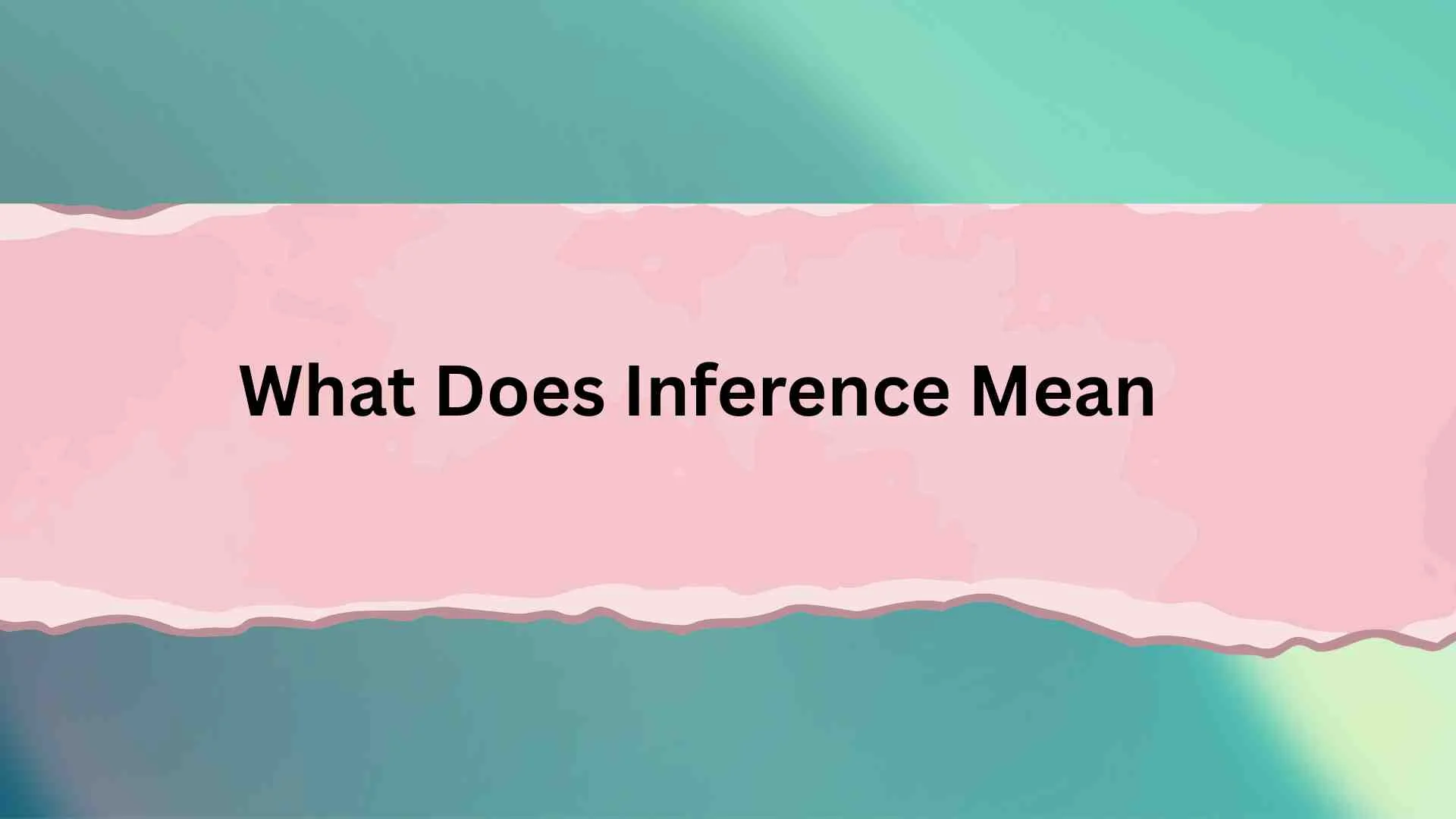 What Does Inference Mean