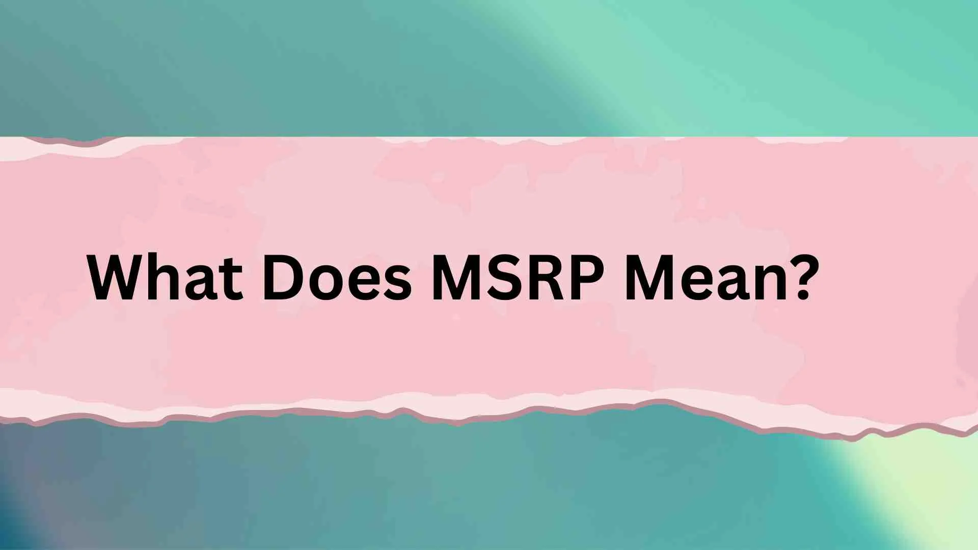 What Does MSRP Mean