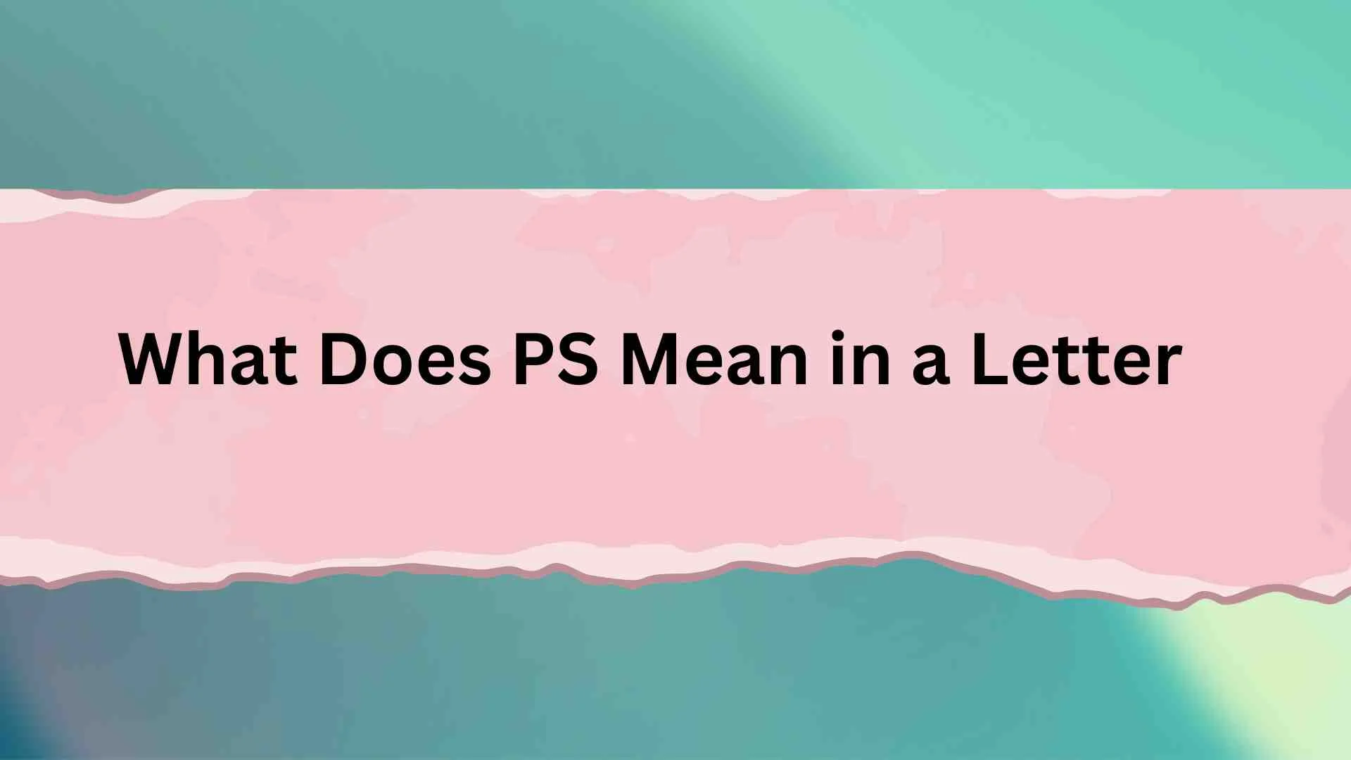 What Does PS Mean in a Letter