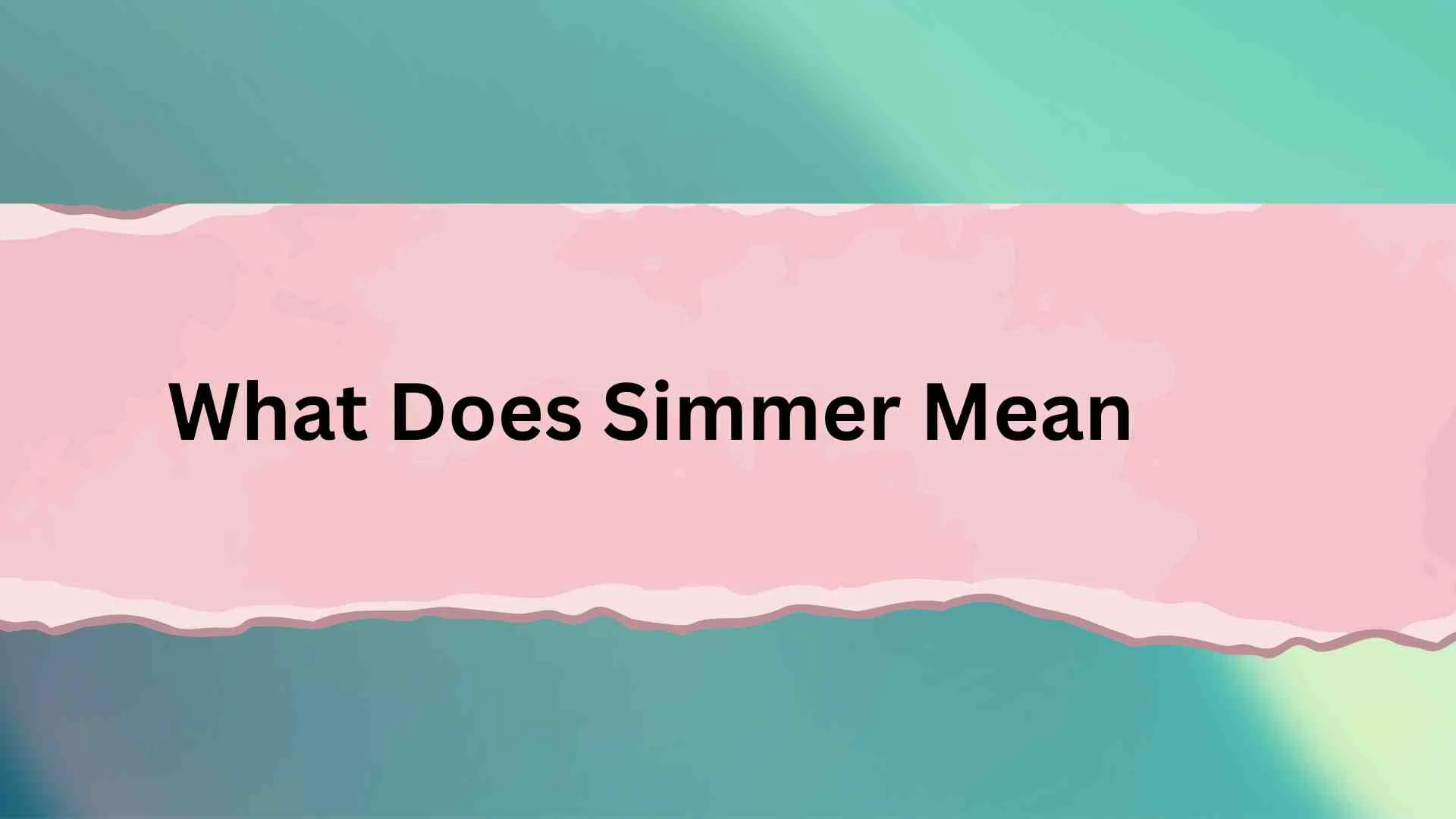 What Does Simmer Mean