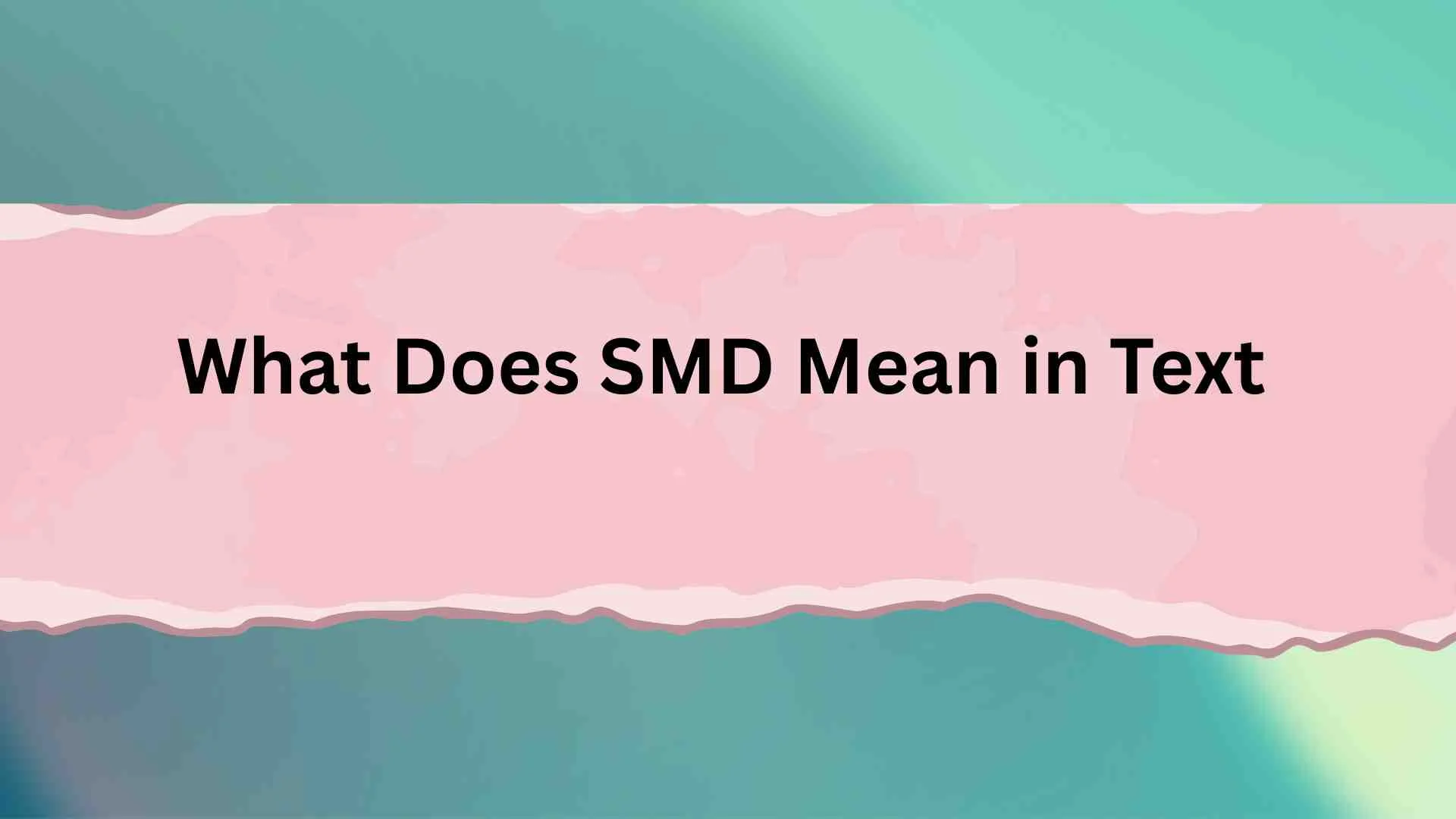 What Does SMD Mean in Text