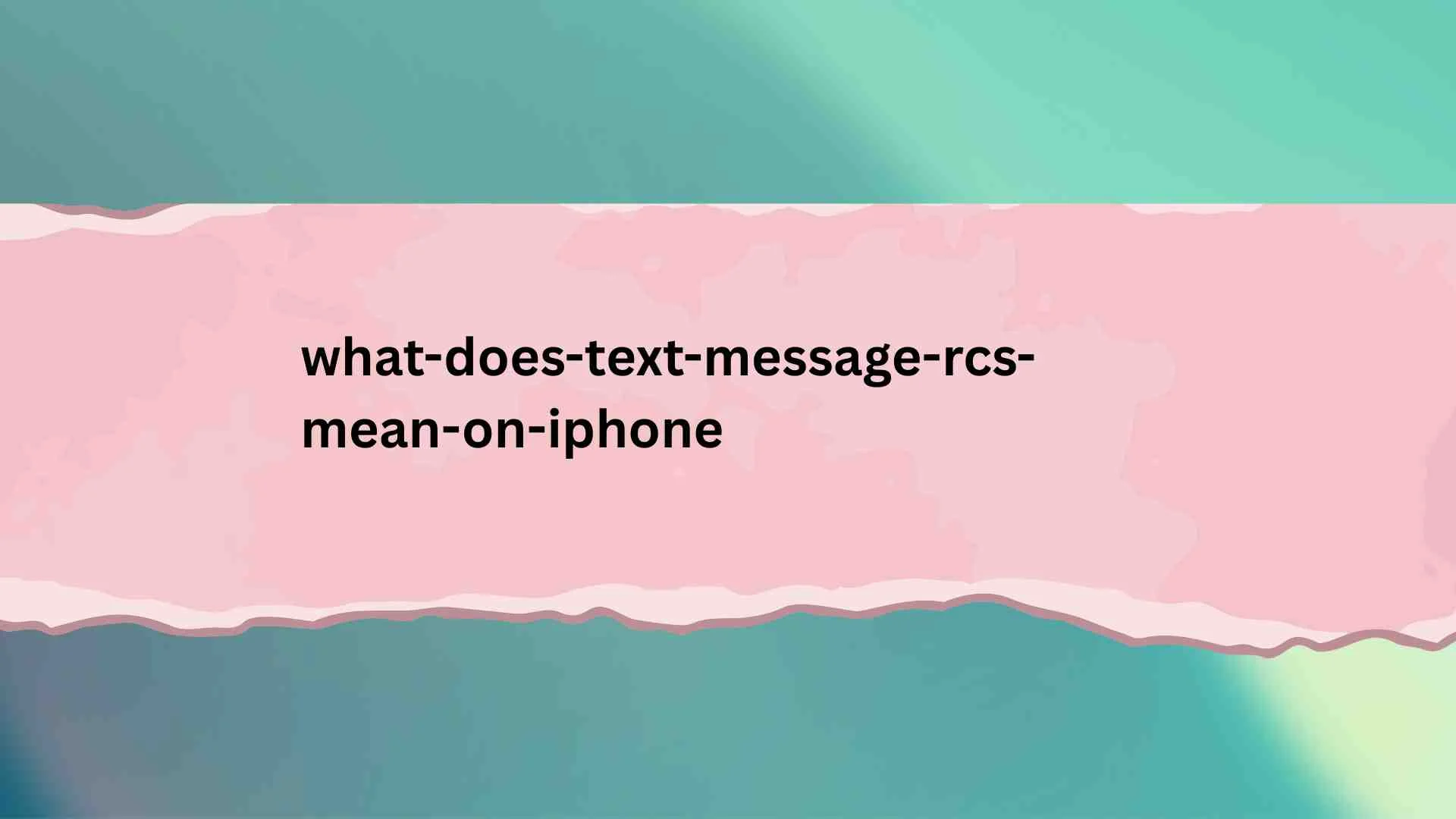 What Does “Text Message RCS Mean on iPhone”?