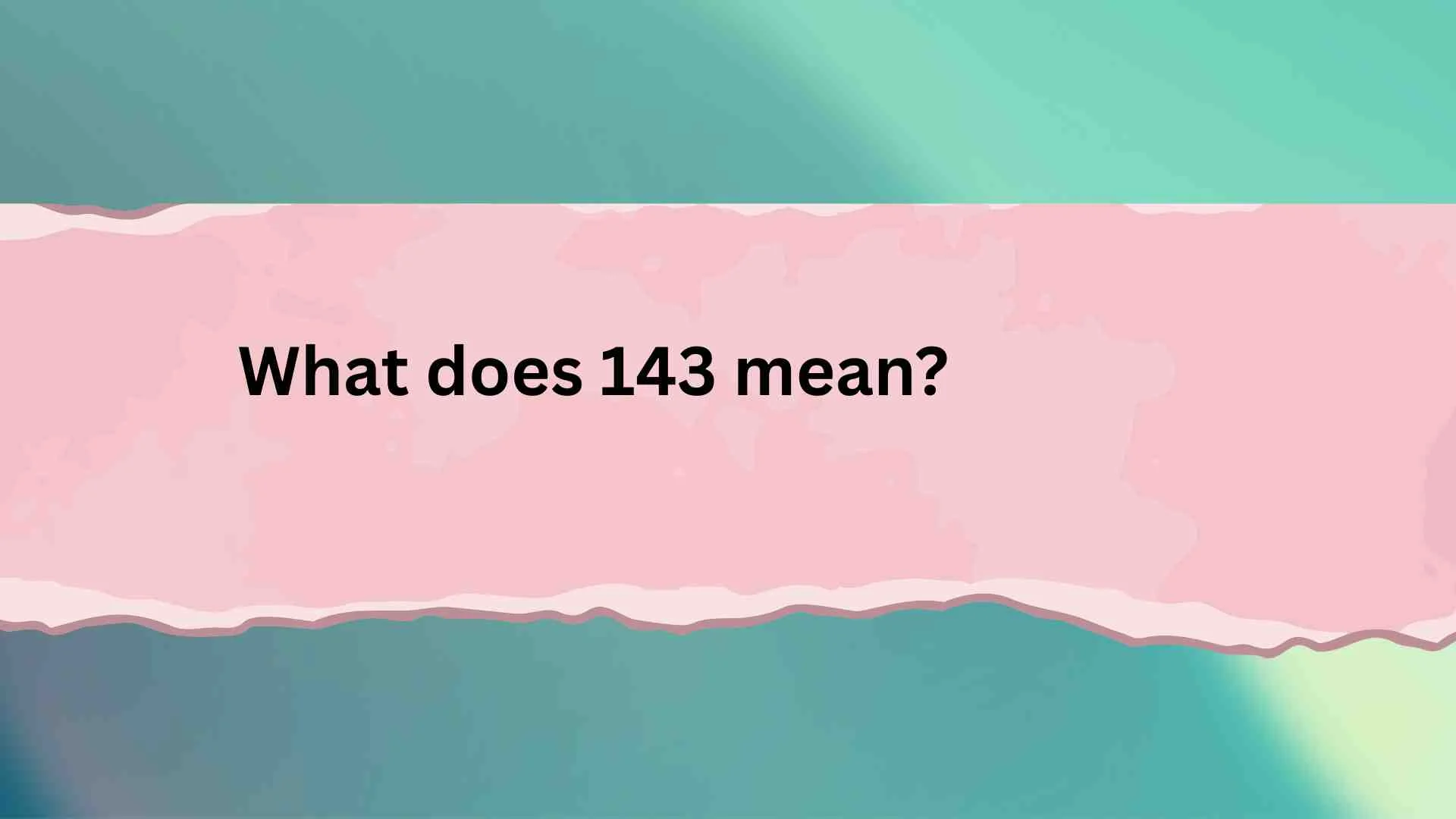 What does 143 mean?