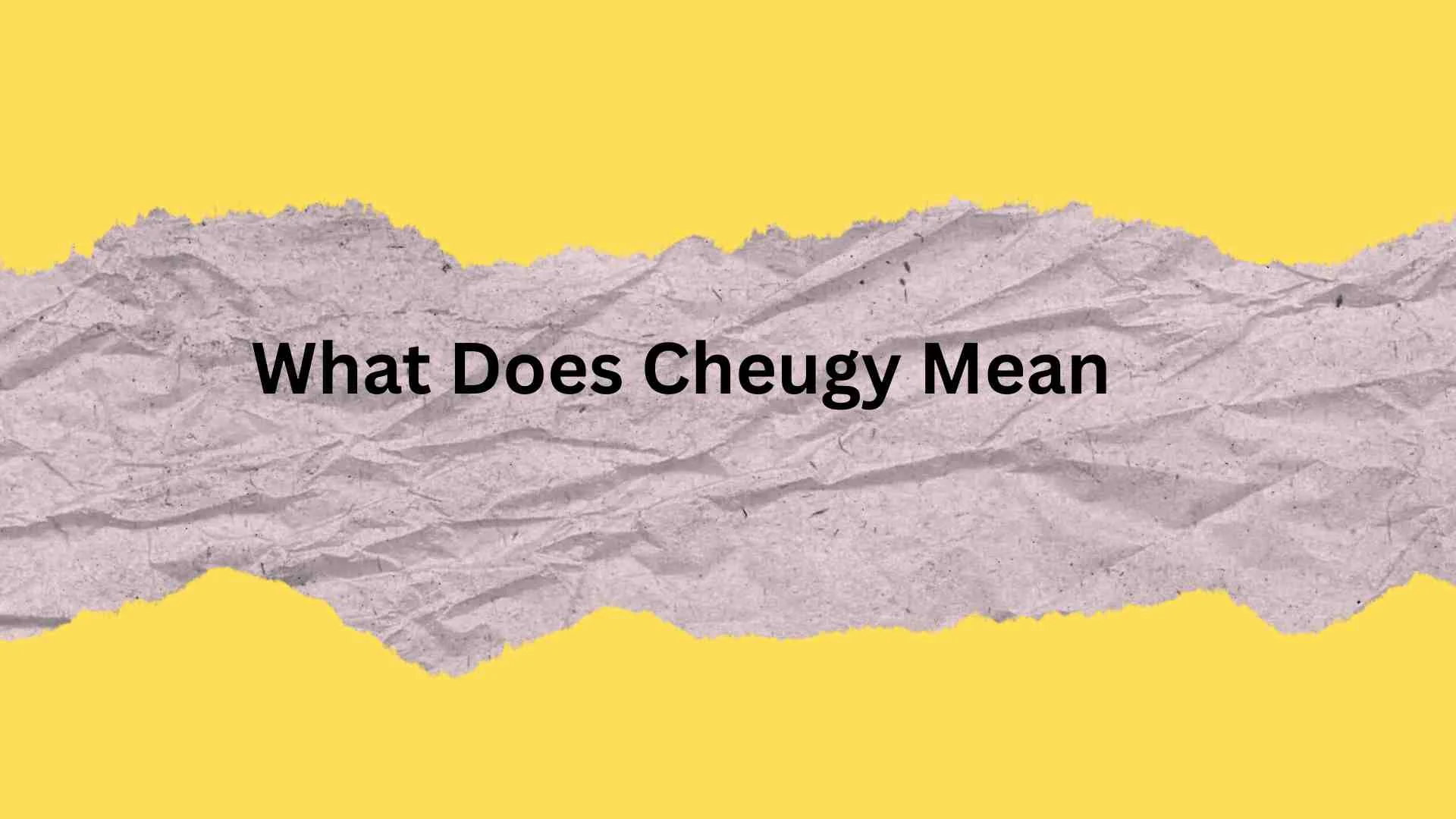 What Does Cheugy Mean