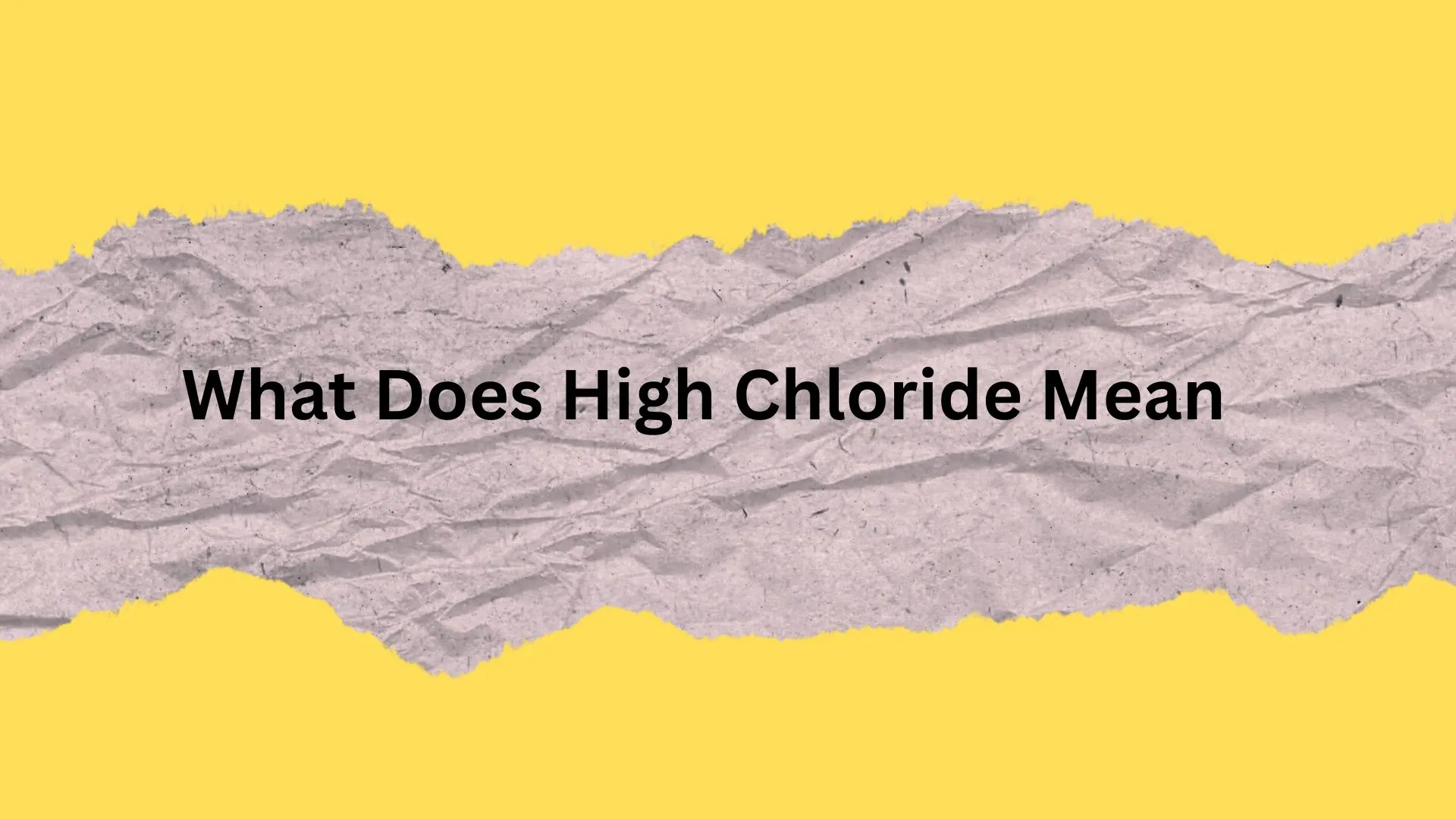 What Does High Chloride Mean