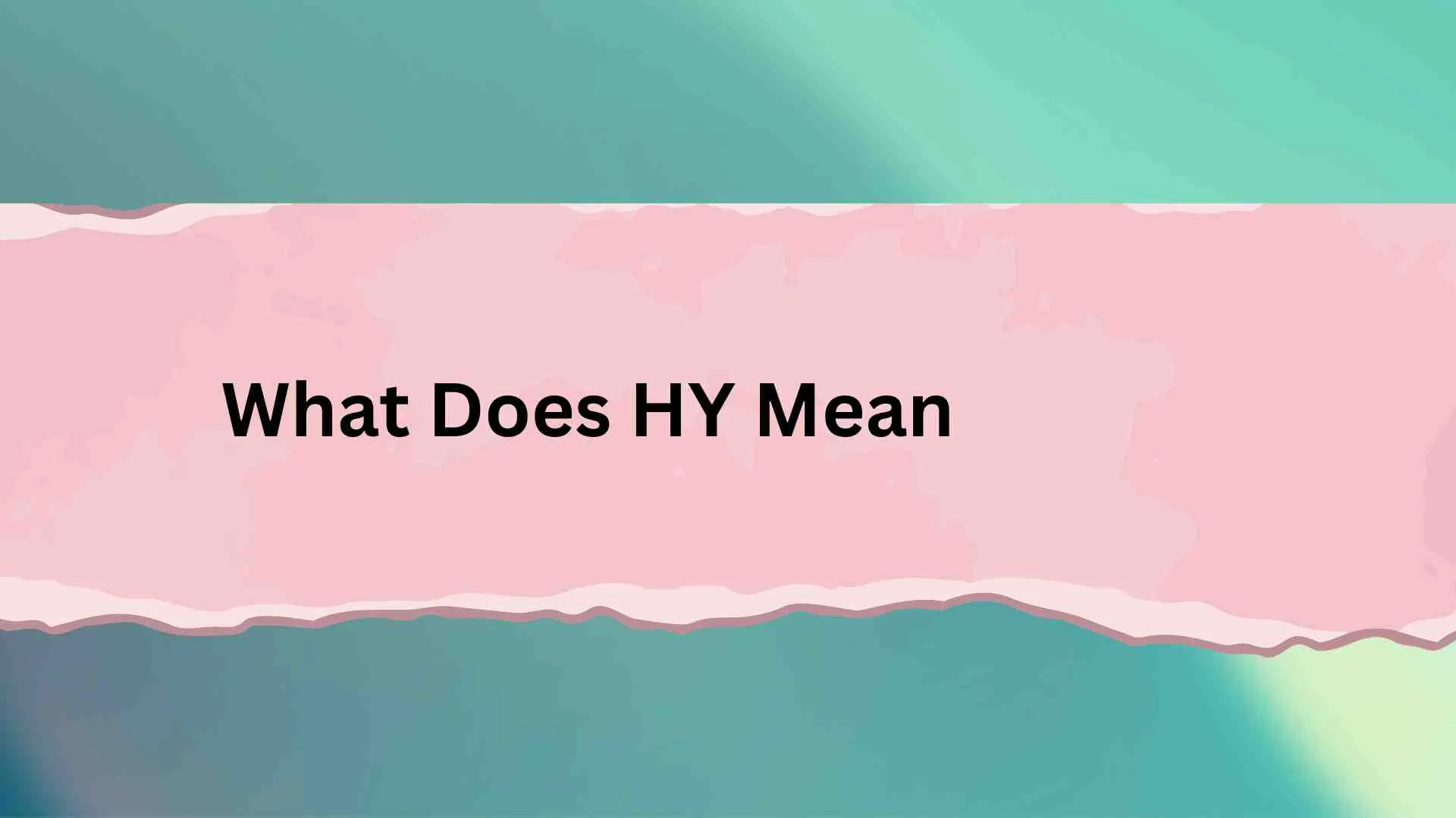 What Does HY Mean