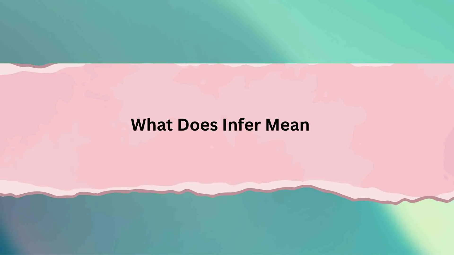 What Does Infer Mean