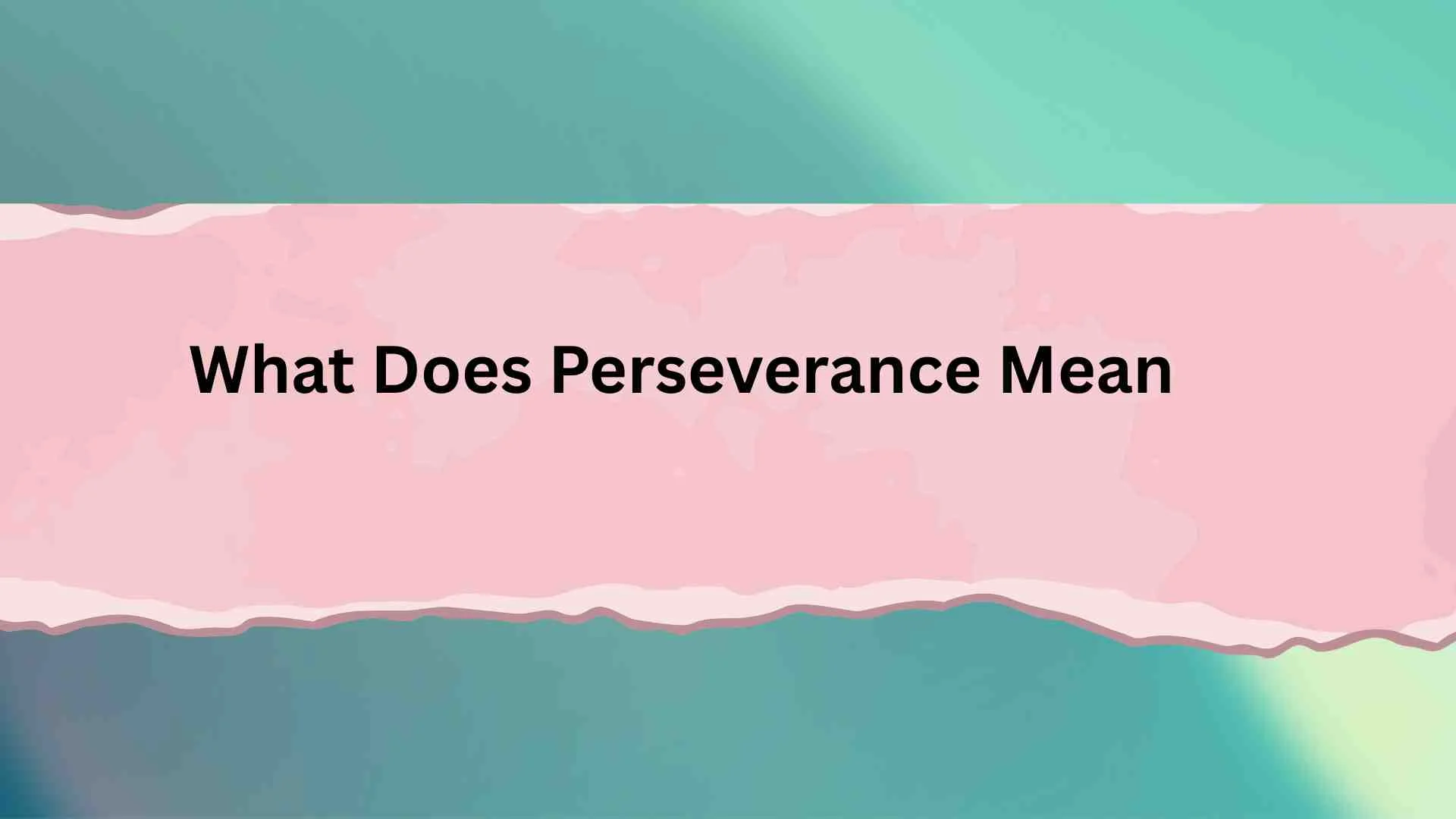 What Does Perseverance Mean