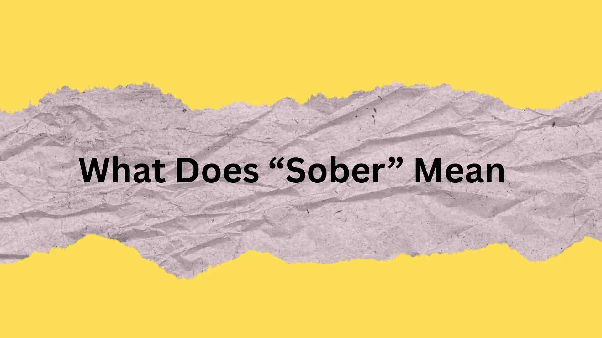 What Does “Sober” Mean