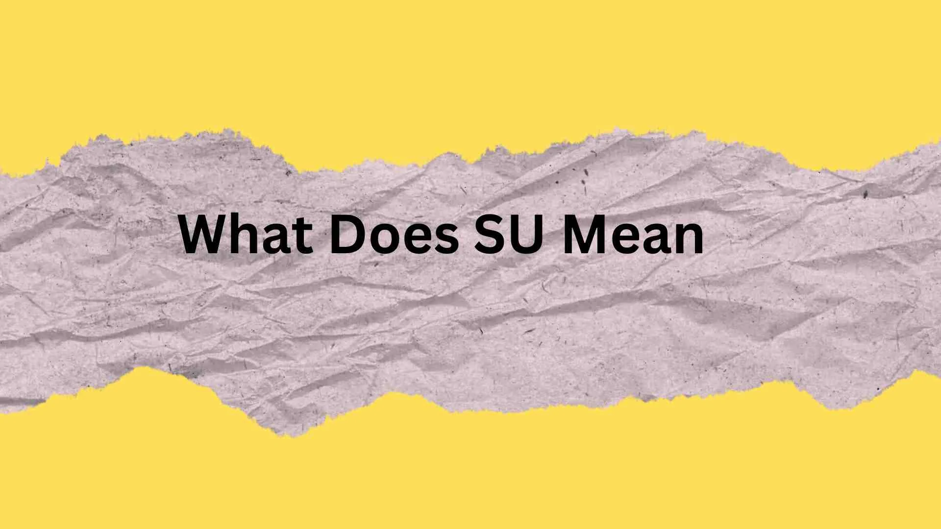 What Does SU Mean