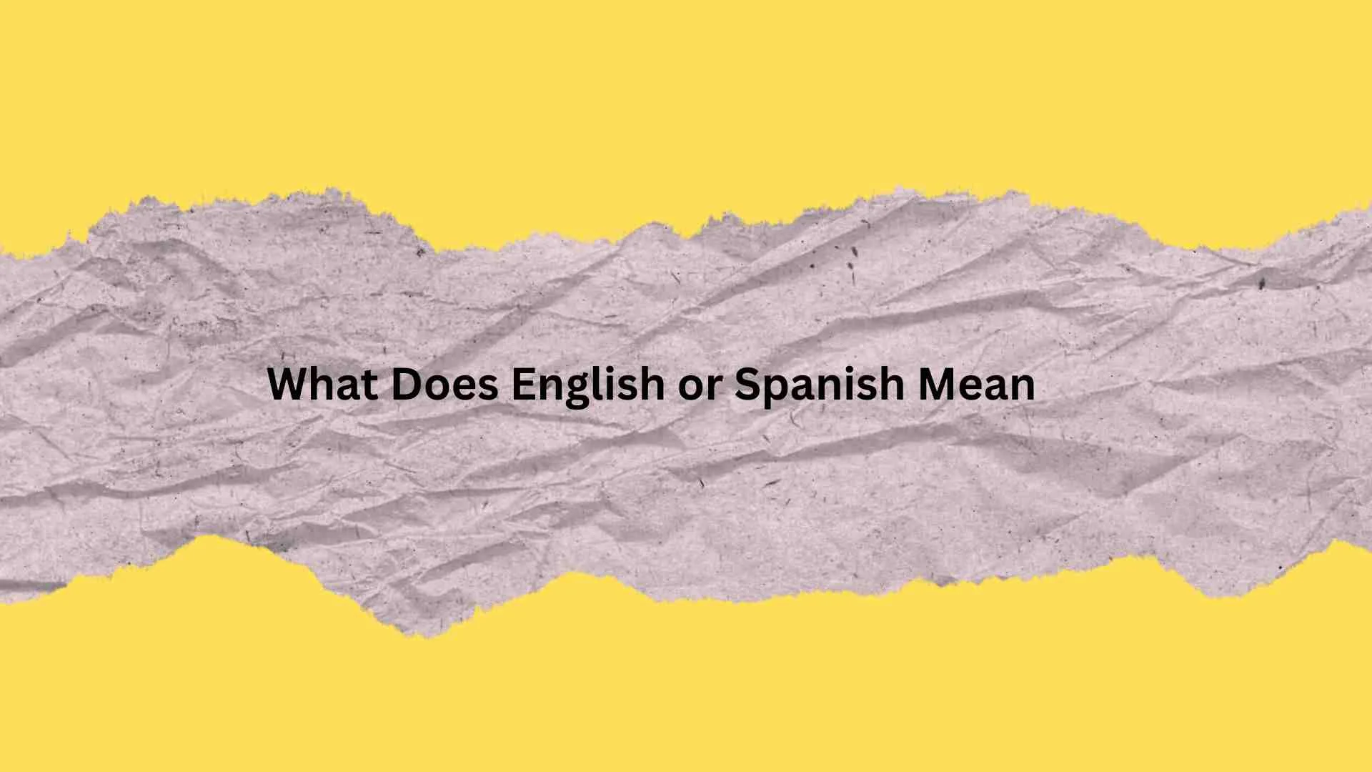 What Does English or Spanish Mean