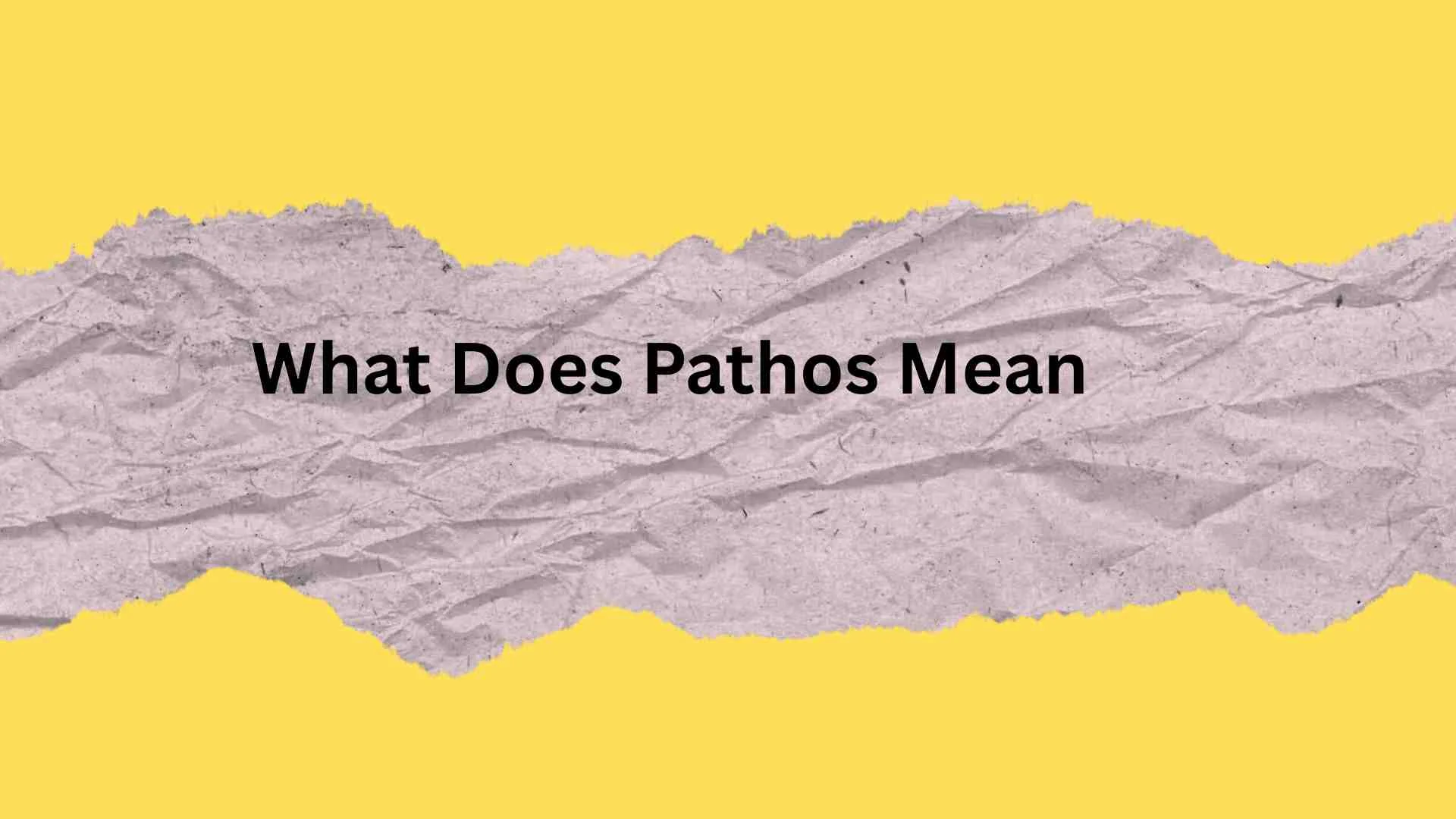What Does Pathos Mean